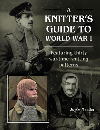 A Knitter's Guide to World War 1: Featuring thirty war-time knitting patterns